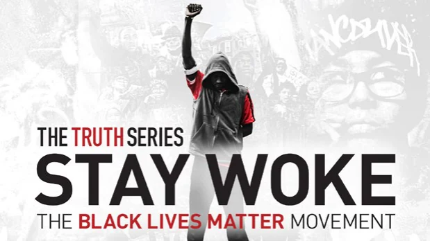 Title card reading The Truth Series: Stay Woke, The Black Lives Matter Movement